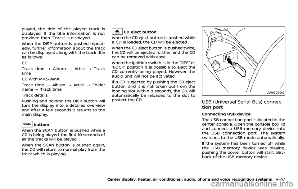 NISSAN 370Z ROADSTER 2018 Owners Manual played, the title of the played track is
displayed. If the title information is not
provided then “Track” is displayed.
When the DISP button is pushed repeat-
edly, further information about the t NISSAN 370Z ROADSTER 2018 Owners Manual played, the title of the played track is
displayed. If the title information is not
provided then “Track” is displayed.
When the DISP button is pushed repeat-
edly, further information about the t