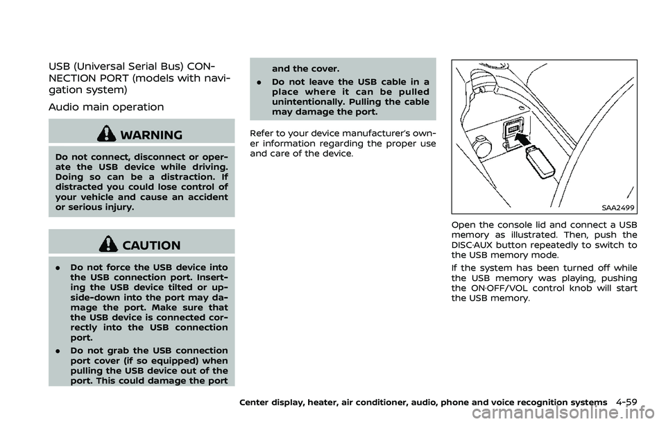 NISSAN 370Z ROADSTER 2018 Owners Manual USB (Universal Serial Bus) CON-
NECTION PORT (models with navi-
gation system)
Audio main operation
WARNING
Do not connect, disconnect or oper-
ate the USB device while driving.
Doing so can be a dist NISSAN 370Z ROADSTER 2018 Owners Manual USB (Universal Serial Bus) CON-
NECTION PORT (models with navi-
gation system)
Audio main operation
WARNING
Do not connect, disconnect or oper-
ate the USB device while driving.
Doing so can be a dist