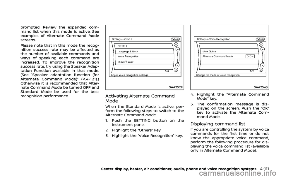 NISSAN 370Z ROADSTER 2018 Owners Manual prompted. Review the expanded com-
mand list when this mode is active. See
examples of Alternate Command Mode
screens.
Please note that in this mode the recog-
nition success rate may be affected as
t NISSAN 370Z ROADSTER 2018 Owners Manual prompted. Review the expanded com-
mand list when this mode is active. See
examples of Alternate Command Mode
screens.
Please note that in this mode the recog-
nition success rate may be affected as
t