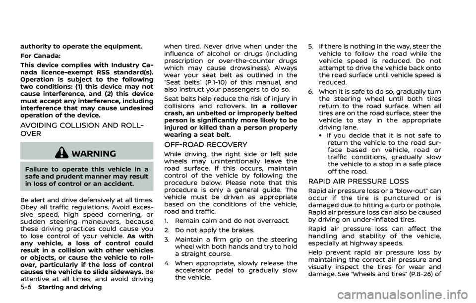 NISSAN 370Z ROADSTER 2018 Owners Manual 5-6Starting and driving
authority to operate the equipment.
For Canada:
This device complies with Industry Ca-
nada licence-exempt RSS standard(s).
Operation is subject to the following
two conditions NISSAN 370Z ROADSTER 2018 Owners Manual 5-6Starting and driving
authority to operate the equipment.
For Canada:
This device complies with Industry Ca-
nada licence-exempt RSS standard(s).
Operation is subject to the following
two conditions