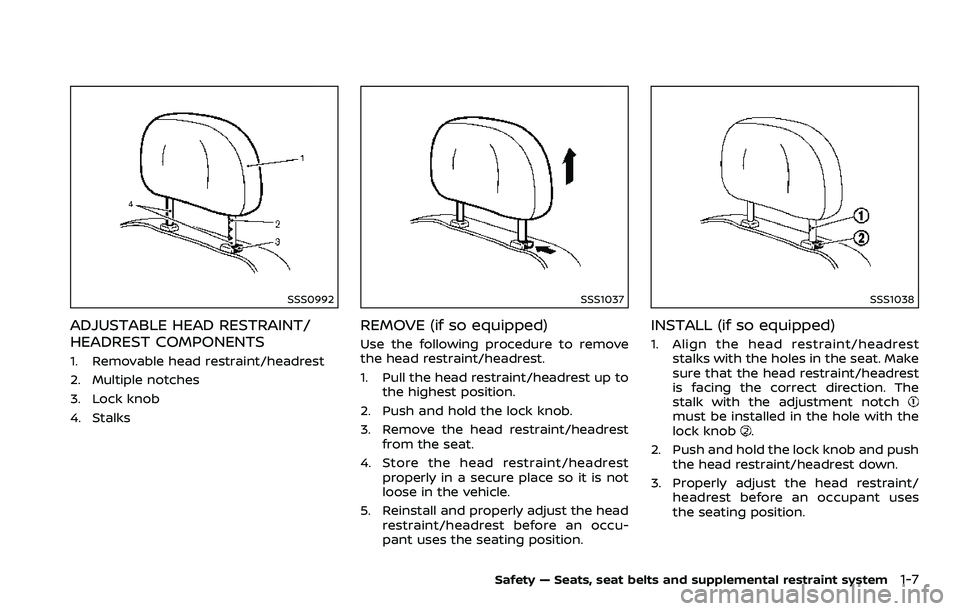 NISSAN 370Z ROADSTER 2018 Owners Guide SSS0992
ADJUSTABLE HEAD RESTRAINT/
HEADREST COMPONENTS
1. Removable head restraint/headrest
2. Multiple notches
3. Lock knob
4. Stalks
SSS1037
REMOVE (if so equipped)
Use the following procedure to re