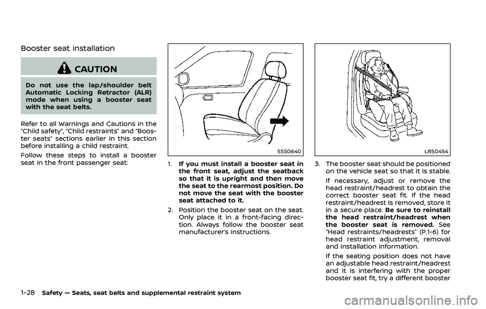 NISSAN 370Z ROADSTER 2018 Owners Manual 1-28Safety — Seats, seat belts and supplemental restraint system
Booster seat installation
CAUTION
Do not use the lap/shoulder belt
Automatic Locking Retractor (ALR)
mode when using a booster seat
w NISSAN 370Z ROADSTER 2018 Owners Manual 1-28Safety — Seats, seat belts and supplemental restraint system
Booster seat installation
CAUTION
Do not use the lap/shoulder belt
Automatic Locking Retractor (ALR)
mode when using a booster seat
w