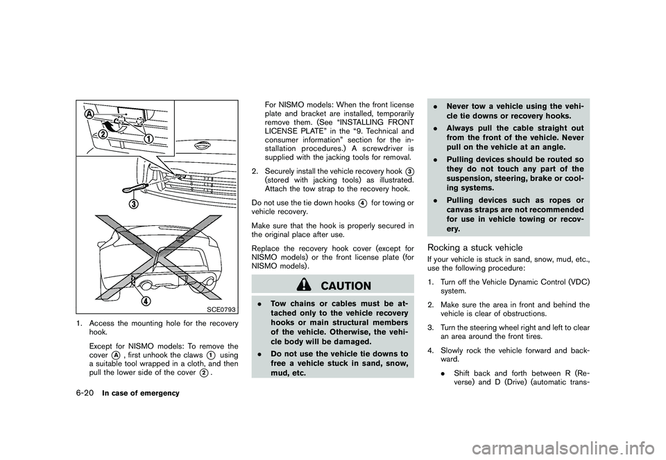 NISSAN 370Z ROADSTER 2011 Owners Manual Black plate (332,1)
Model "Z34-D" EDITED: 2010/ 7/ 27
SCE0793
1. Access the mounting hole for the recoveryhook.
Except for NISMO models: To remove the
cover
*A
, first unhook the claws
*1
using
a suit NISSAN 370Z ROADSTER 2011 Owners Manual Black plate (332,1)
Model "Z34-D" EDITED: 2010/ 7/ 27
SCE0793
1. Access the mounting hole for the recoveryhook.
Except for NISMO models: To remove the
cover
*A
, first unhook the claws
*1
using
a suit