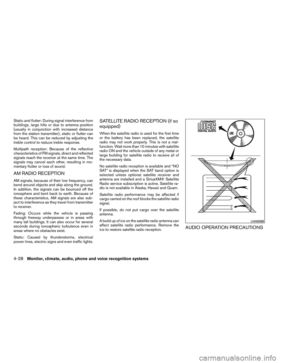 NISSAN ALTIMA SEDAN 2017 User Guide Static and flutter: During signal interference from
buildings, large hills or due to antenna position
(usually in conjunction with increased distance
from the station transmitter) , static or flutter 