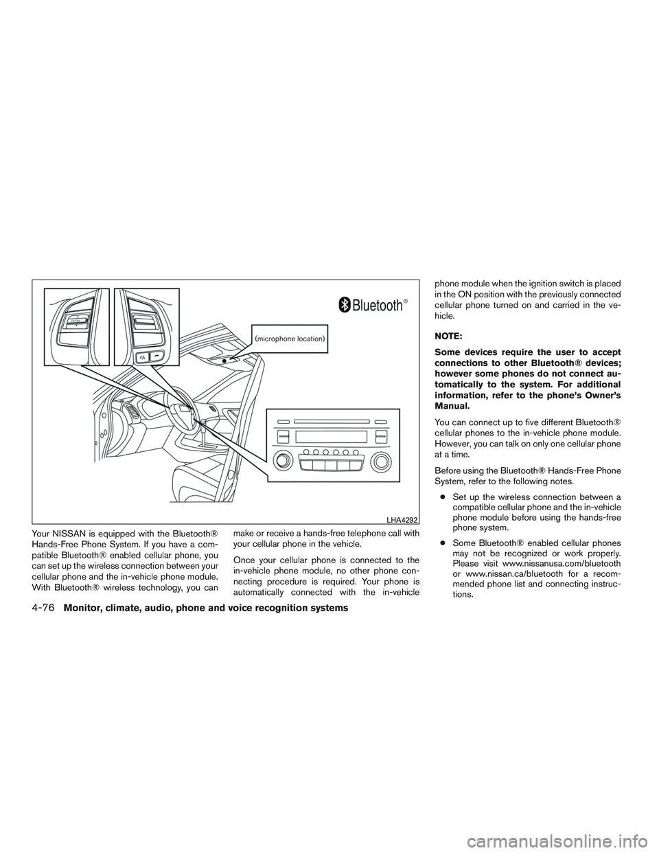 NISSAN ALTIMA SEDAN 2017  Owners Manual Your NISSAN is equipped with the Bluetooth®
Hands-Free Phone System. If you have a com-
patible Bluetooth® enabled cellular phone, you
can set up the wireless connection between your
cellular phone 