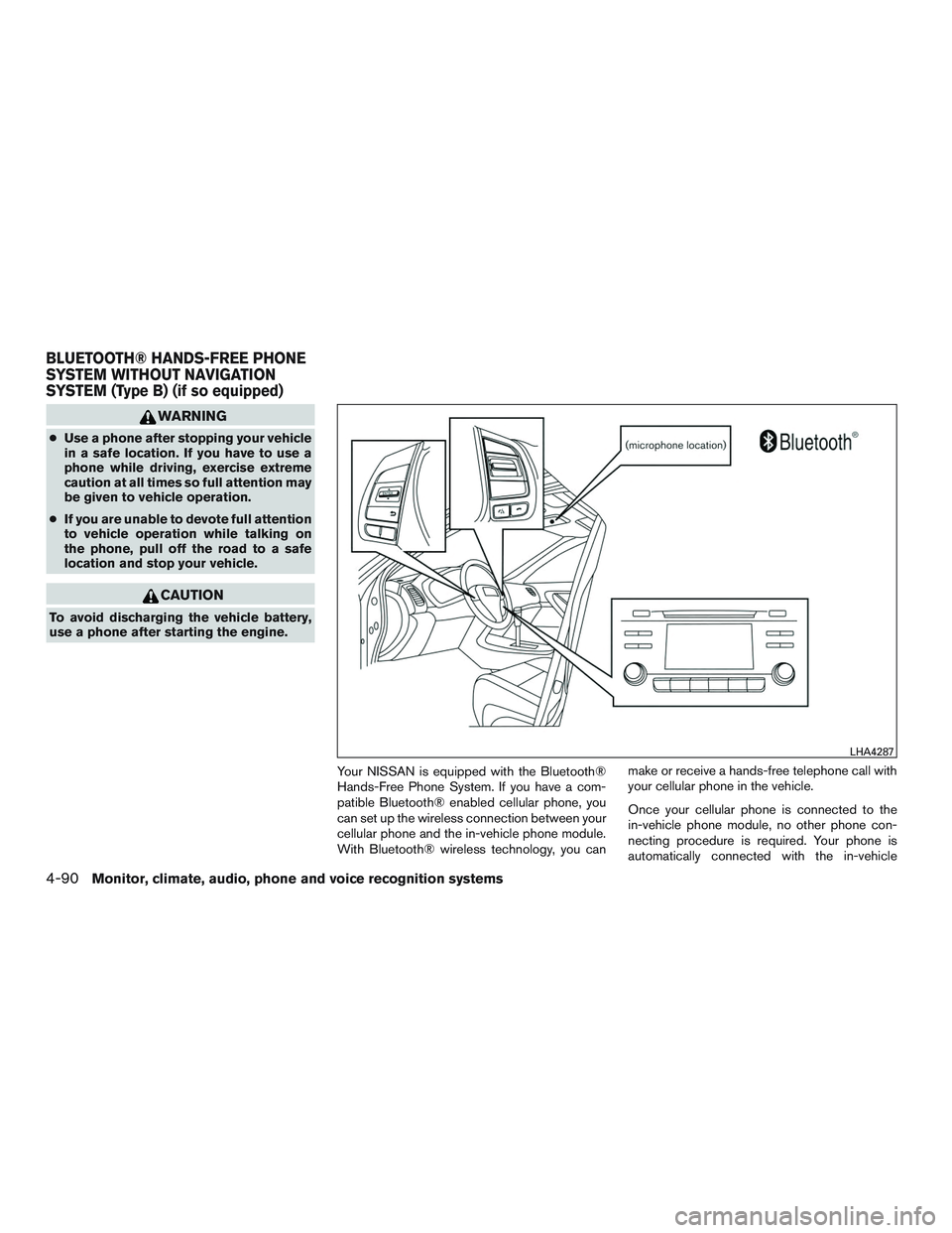NISSAN ALTIMA SEDAN 2017  Owners Manual WARNING
●Use a phone after stopping your vehicle
in a safe location. If you have to use a
phone while driving, exercise extreme
caution at all times so full attention may
be given to vehicle operati
