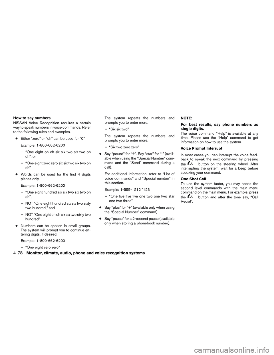 NISSAN ALTIMA SEDAN 2016  Owners Manual How to say numbers
NISSAN Voice Recognition requires a certain
way to speak numbers in voice commands. Refer
to the following rules and examples.● Either “zero” or “oh” can be used for “0