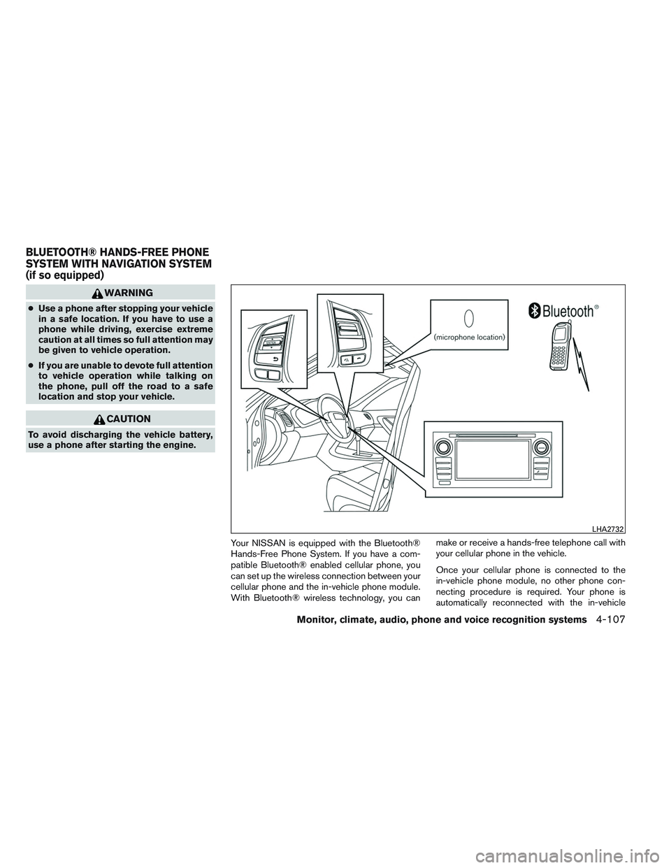 NISSAN ALTIMA SEDAN 2014 Owners Manual WARNING
●Use a phone after stopping your vehicle
in a safe location. If you have to use a
phone while driving, exercise extreme
caution at all times so full attention may
be given to vehicle operati NISSAN ALTIMA SEDAN 2014 Owners Manual WARNING
●Use a phone after stopping your vehicle
in a safe location. If you have to use a
phone while driving, exercise extreme
caution at all times so full attention may
be given to vehicle operati