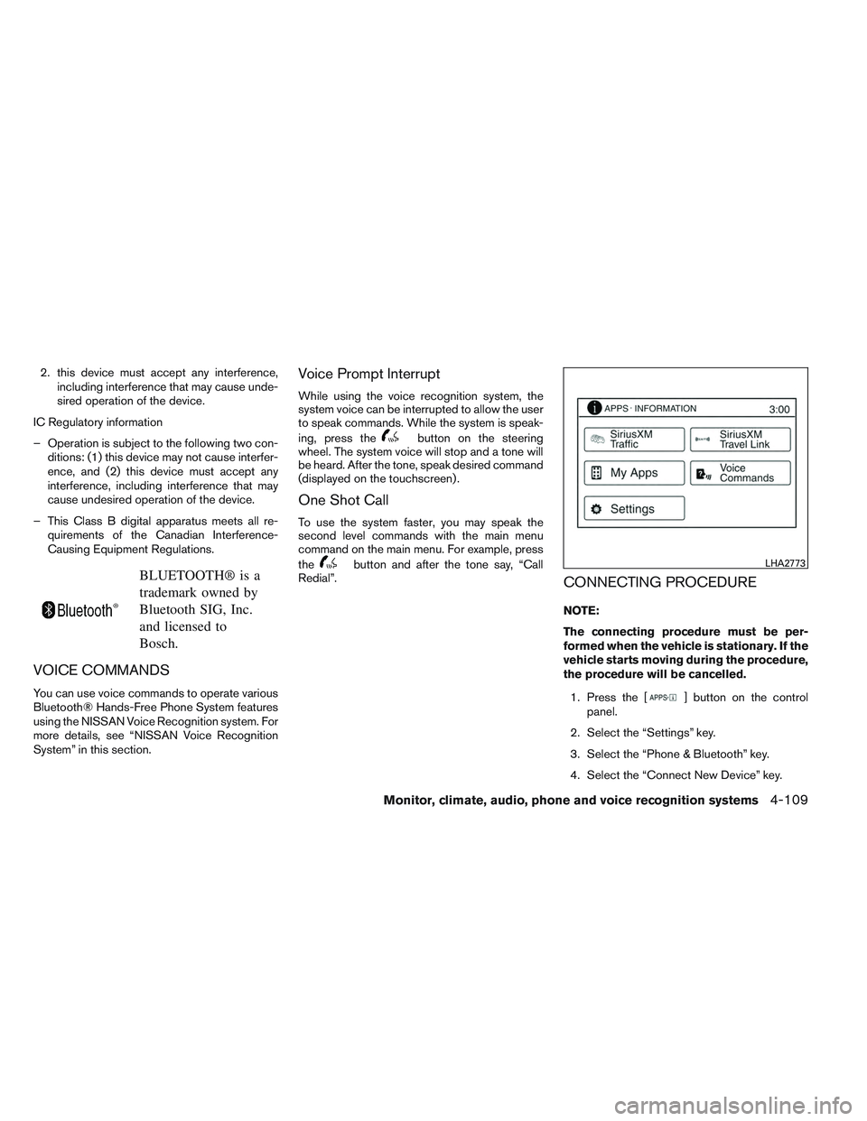 NISSAN ALTIMA SEDAN 2014 Owners Manual 2. this device must accept any interference,including interference that may cause unde-
sired operation of the device.
IC Regulatory information
– Operation is subject to the following two con- diti NISSAN ALTIMA SEDAN 2014 Owners Manual 2. this device must accept any interference,including interference that may cause unde-
sired operation of the device.
IC Regulatory information
– Operation is subject to the following two con- diti