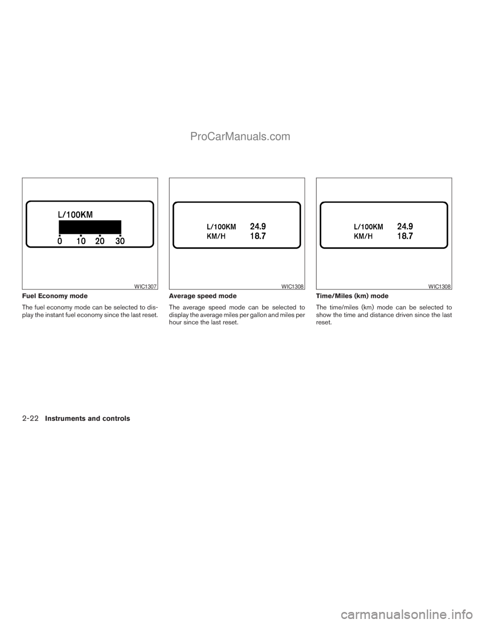 NISSAN ARMADA 2009 Owners Manual Fuel Economy mode
The fuel economy mode can be selected to dis-
play the instant fuel economy since the last reset.Average speed mode
The average speed mode can be selected to
display the average mile NISSAN ARMADA 2009 Owners Manual Fuel Economy mode
The fuel economy mode can be selected to dis-
play the instant fuel economy since the last reset.Average speed mode
The average speed mode can be selected to
display the average mile