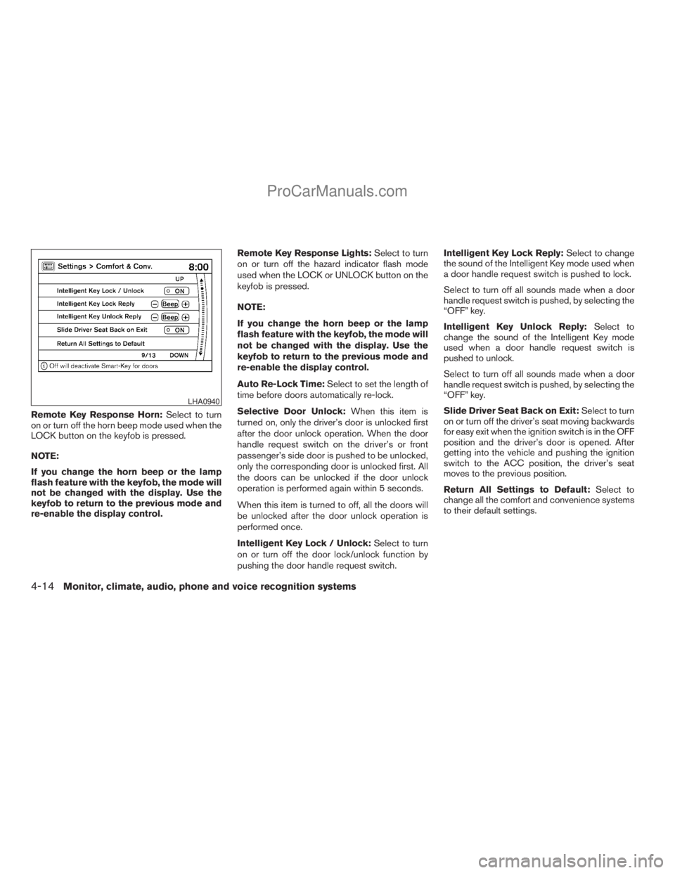 NISSAN ARMADA 2009  Owners Manual Remote Key Response Horn:Select to turn
on or turn off the horn beep mode used when the
LOCK button on the keyfob is pressed.
NOTE:
If you change the horn beep or the lamp
flash feature with the keyfo