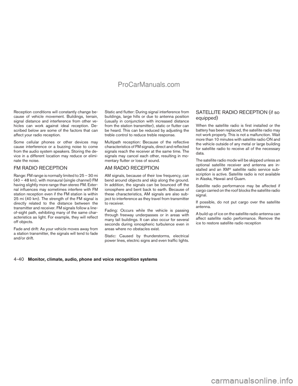 NISSAN ARMADA 2009 Owners Manual Reception conditions will constantly change be-
cause of vehicle movement. Buildings, terrain,
signal distance and interference from other ve-
hicles can work against ideal reception. De-
scribed belo NISSAN ARMADA 2009 Owners Manual Reception conditions will constantly change be-
cause of vehicle movement. Buildings, terrain,
signal distance and interference from other ve-
hicles can work against ideal reception. De-
scribed belo