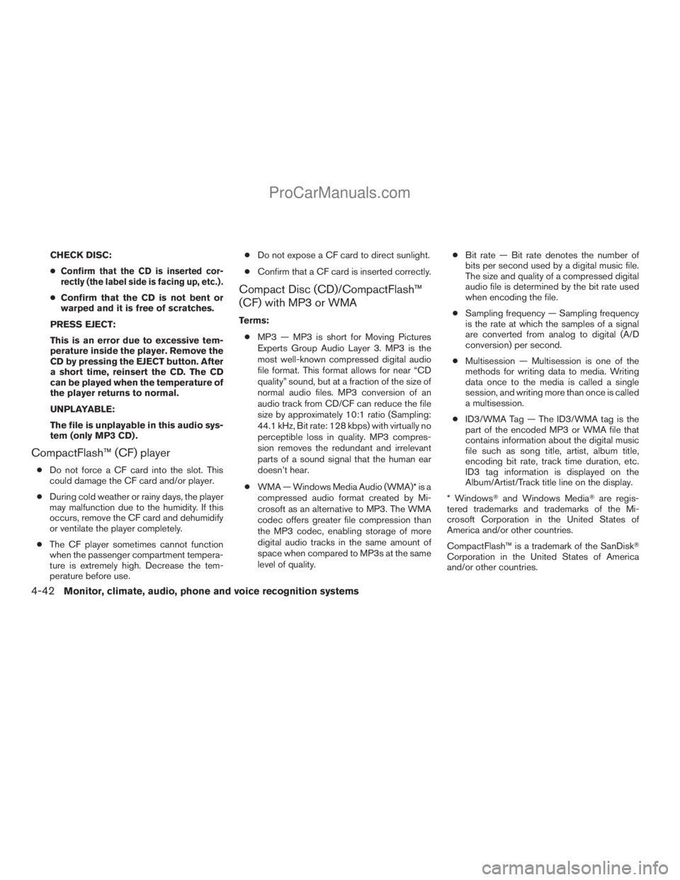 NISSAN ARMADA 2009 Owners Manual CHECK DISC:
c
Confirm that the CD is inserted cor-
rectly (the label side is facing up, etc.) .
cConfirm that the CD is not bent or
warped and it is free of scratches.
PRESS EJECT:
This is an error du NISSAN ARMADA 2009 Owners Manual CHECK DISC:
c
Confirm that the CD is inserted cor-
rectly (the label side is facing up, etc.) .
cConfirm that the CD is not bent or
warped and it is free of scratches.
PRESS EJECT:
This is an error du