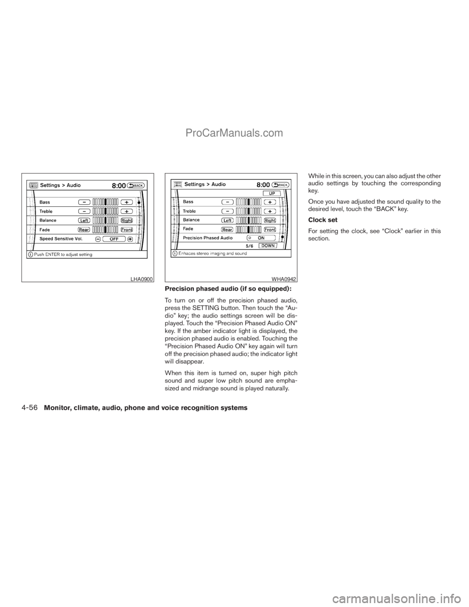 NISSAN ARMADA 2009 Owners Manual Precision phased audio (if so equipped):
To turn on or off the precision phased audio,
press the SETTING button. Then touch the “Au-
dio” key; the audio settings screen will be dis-
played. Touch NISSAN ARMADA 2009 Owners Manual Precision phased audio (if so equipped):
To turn on or off the precision phased audio,
press the SETTING button. Then touch the “Au-
dio” key; the audio settings screen will be dis-
played. Touch