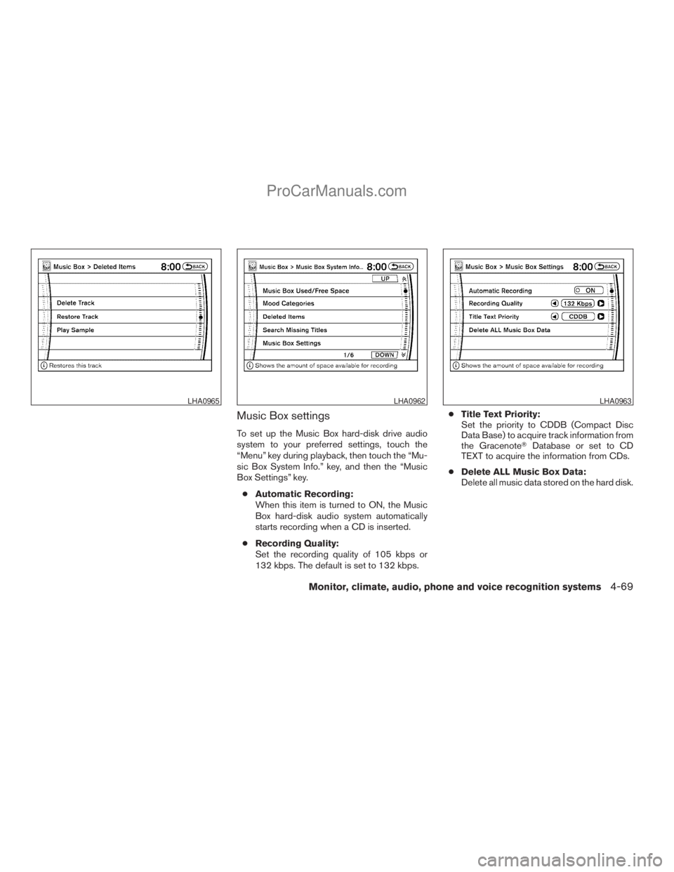 NISSAN ARMADA 2009  Owners Manual Music Box settings
To set up the Music Box hard-disk drive audio
system to your preferred settings, touch the
“Menu” key during playback, then touch the “Mu-
sic Box System Info.” key, and the
