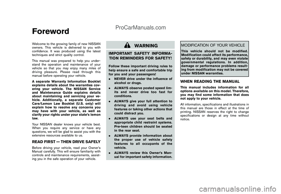 NISSAN CUBE 2009  Owners Manual Black plate (2,1)
Model "Z12-D" EDITED: 2009/ 1/ 28
Welcome to the growing family of new NISSAN
owners. This vehicle is delivered to you with
confidence. It was produced using the latest
techniques an