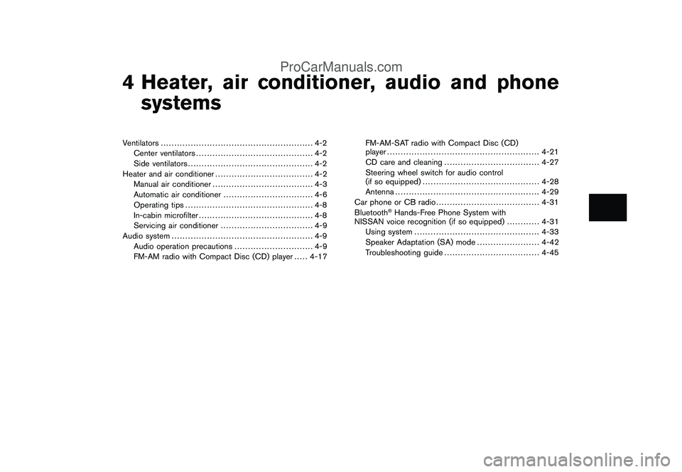 NISSAN CUBE 2009  Owners Manual Black plate (13,1)
4 Heater, air conditioner, audio and phone
systems
Model "Z12-D" EDITED: 2009/ 1/ 28
Ventilators........................................................ 4-2
Center ventilators......