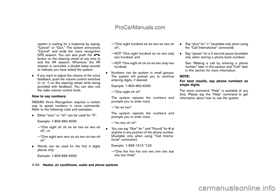NISSAN CUBE 2009  Owners Manual Black plate (176,1)
Model "Z12-D" EDITED: 2009/ 1/ 28
system is waiting for a response by saying,
“Cancel” or “Quit.” The system announces
“Cancel” and ends the voice recognition
(VR) sess