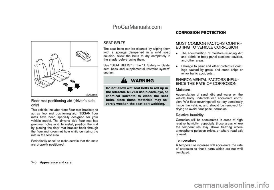 NISSAN CUBE 2009 Owners Manual Black plate (246,1)
Model "Z12-D" EDITED: 2009/ 1/ 28
SAI0042
Floor mat positioning aid (driver’s side
only)This vehicle includes front floor mat brackets to
act as floor mat positioning aid. NISSAN NISSAN CUBE 2009 Owners Manual Black plate (246,1)
Model "Z12-D" EDITED: 2009/ 1/ 28
SAI0042
Floor mat positioning aid (driver’s side
only)This vehicle includes front floor mat brackets to
act as floor mat positioning aid. NISSAN