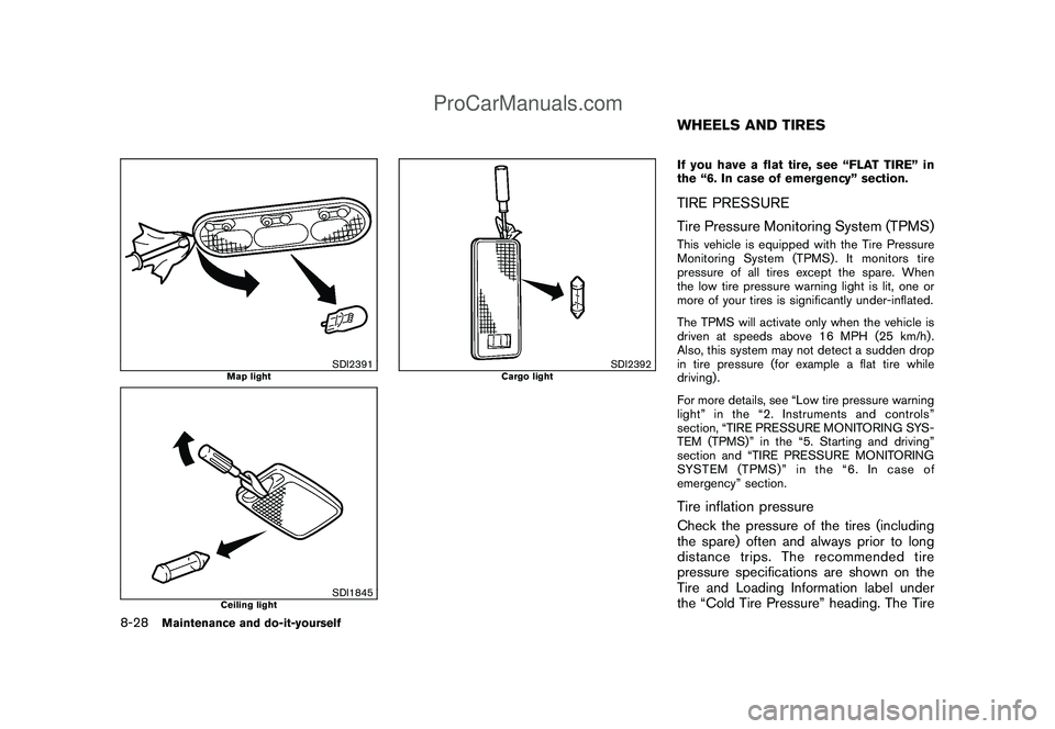 NISSAN CUBE 2009 Owners Manual Black plate (276,1)
Model "Z12-D" EDITED: 2009/ 1/ 28
SDI2391
Map light
SDI1845
Ceiling light
SDI2392
Cargo light
If you have a flat tire, see “FLAT TIRE” in
the “6. In case of emergency” sect NISSAN CUBE 2009 Owners Manual Black plate (276,1)
Model "Z12-D" EDITED: 2009/ 1/ 28
SDI2391
Map light
SDI1845
Ceiling light
SDI2392
Cargo light
If you have a flat tire, see “FLAT TIRE” in
the “6. In case of emergency” sect