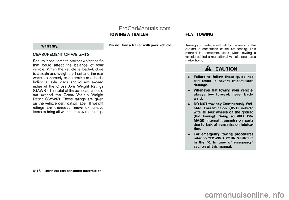 NISSAN CUBE 2009 Owners Manual Black plate (304,1)
Model "Z12-D" EDITED: 2009/ 1/ 28
warranty.
MEASUREMENT OF WEIGHTSSecure loose items to prevent weight shifts
that could affect the balance of your
vehicle. When the vehicle is loa NISSAN CUBE 2009 Owners Manual Black plate (304,1)
Model "Z12-D" EDITED: 2009/ 1/ 28
warranty.
MEASUREMENT OF WEIGHTSSecure loose items to prevent weight shifts
that could affect the balance of your
vehicle. When the vehicle is loa
