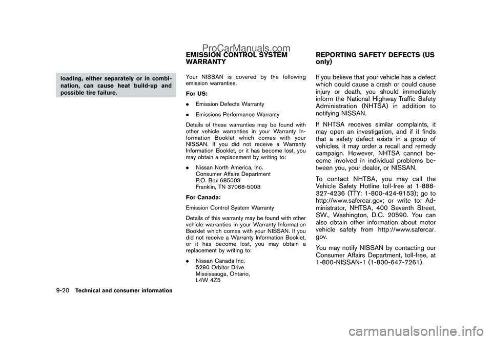 NISSAN CUBE 2009 Owners Manual Black plate (306,1)
Model "Z12-D" EDITED: 2009/ 1/ 28
loading, either separately or in combi-
nation, can cause heat build-up and
possible tire failure.Your NISSAN is covered by the following
emission NISSAN CUBE 2009 Owners Manual Black plate (306,1)
Model "Z12-D" EDITED: 2009/ 1/ 28
loading, either separately or in combi-
nation, can cause heat build-up and
possible tire failure.Your NISSAN is covered by the following
emission