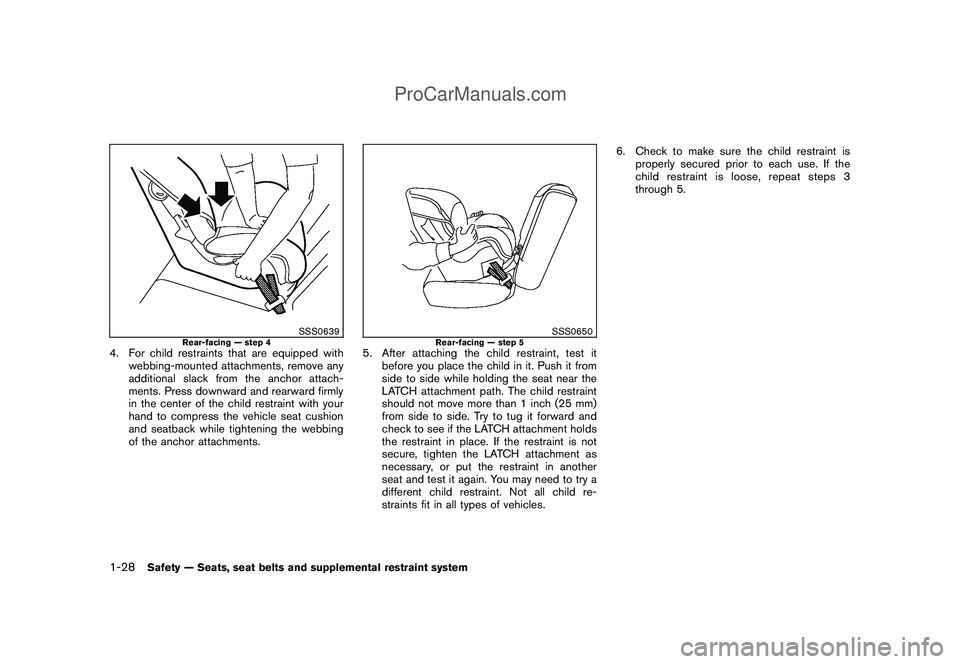 NISSAN CUBE 2009 Service Manual Black plate (42,1)
Model "Z12-D" EDITED: 2009/ 1/ 28
SSS0639
Rear-facing — step 4
4. For child restraints that are equipped with
webbing-mounted attachments, remove any
additional slack from the anc
