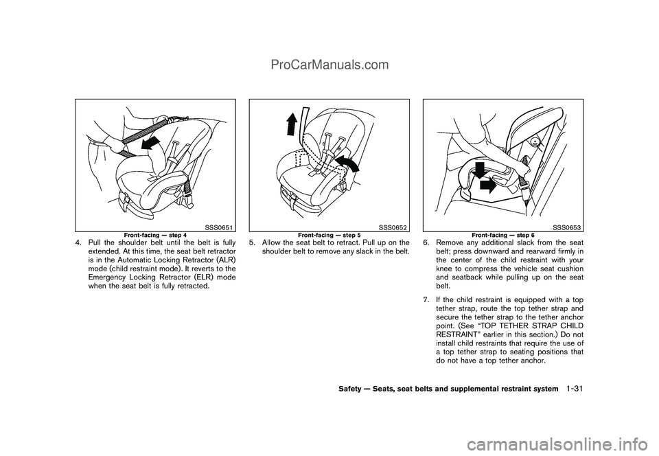 NISSAN CUBE 2009 Service Manual Black plate (45,1)
Model "Z12-D" EDITED: 2009/ 1/ 28
SSS0651
Front-facing — step 4
4. Pull the shoulder belt until the belt is fully
extended. At this time, the seat belt retractor
is in the Automat