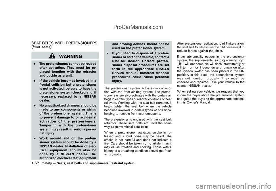 NISSAN CUBE 2009 Repair Manual Black plate (66,1)
Model "Z12-D" EDITED: 2009/ 1/ 28
SEAT BELTS WITH PRETENSIONERS
(front seats)
WARNING
.The pretensioners cannot be reused
after activation. They must be re-
placed together with the NISSAN CUBE 2009 Repair Manual Black plate (66,1)
Model "Z12-D" EDITED: 2009/ 1/ 28
SEAT BELTS WITH PRETENSIONERS
(front seats)
WARNING
.The pretensioners cannot be reused
after activation. They must be re-
placed together with the