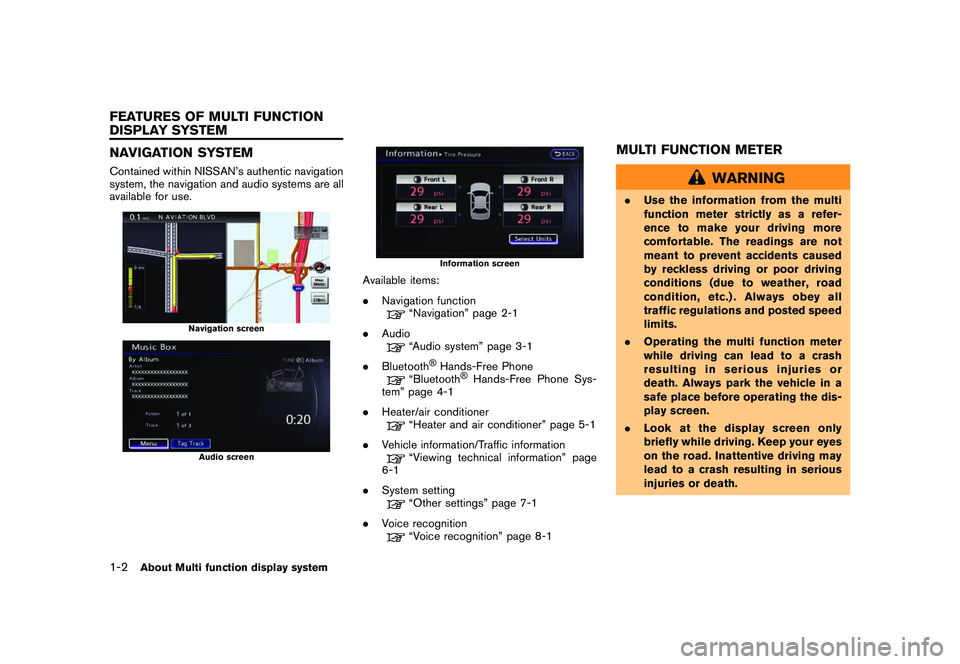 NISSAN GT-R 2011 Owners Manual Black plate (10,1)
Model "R35-N" EDITED: 2009/ 10/ 30
NAVIGATION SYSTEMContained within NISSAN’s authentic navigation
system, the navigation and audio systems are all
available for use.
Navigation s NISSAN GT-R 2011 Owners Manual Black plate (10,1)
Model "R35-N" EDITED: 2009/ 10/ 30
NAVIGATION SYSTEMContained within NISSAN’s authentic navigation
system, the navigation and audio systems are all
available for use.
Navigation s