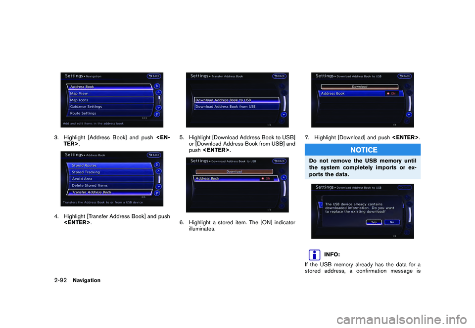 NISSAN GT-R 2011  Owners Manual Black plate (118,1)
Model "R35-N" EDITED: 2009/ 10/ 30
3. Highlight [Address Book] and push<EN-
TER>.4. Highlight [Transfer Address Book] and push <ENTER> .
5. Highlight [Download Address Book to USB]