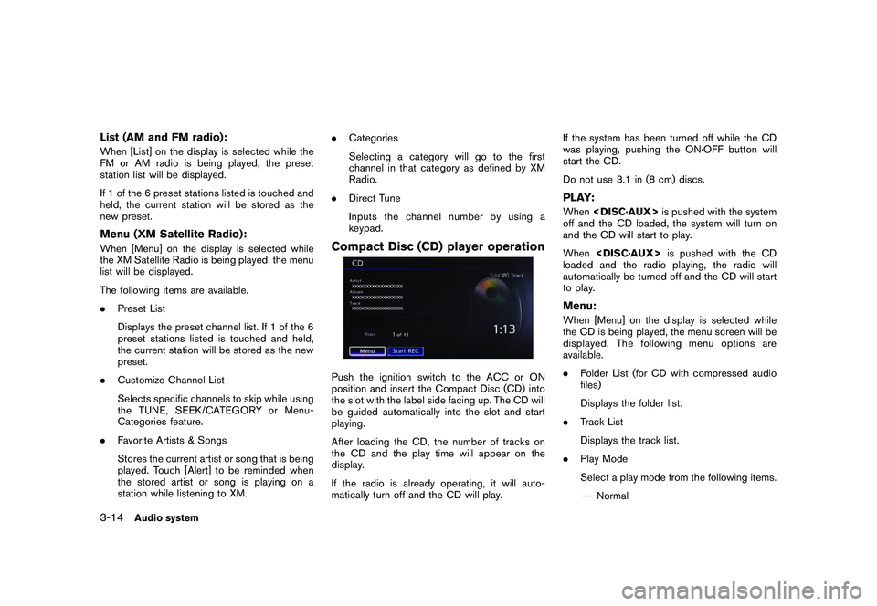 NISSAN GT-R 2011  Owners Manual Black plate (140,1)
Model "R35-N" EDITED: 2009/ 10/ 30
List (AM and FM radio):When [List] on the display is selected while the
FM or AM radio is being played, the preset
station list will be displayed