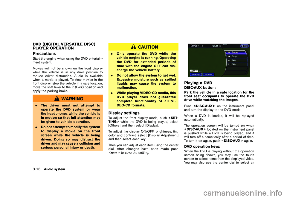 NISSAN GT-R 2011 Owners Manual Black plate (142,1)
Model "R35-N" EDITED: 2009/ 10/ 30
DVD (DIGITAL VERSATILE DISC)
PLAYER OPERATION
PrecautionsStart the engine when using the DVD entertain-
ment system.
Movies will not be shown on NISSAN GT-R 2011 Owners Manual Black plate (142,1)
Model "R35-N" EDITED: 2009/ 10/ 30
DVD (DIGITAL VERSATILE DISC)
PLAYER OPERATION
PrecautionsStart the engine when using the DVD entertain-
ment system.
Movies will not be shown on