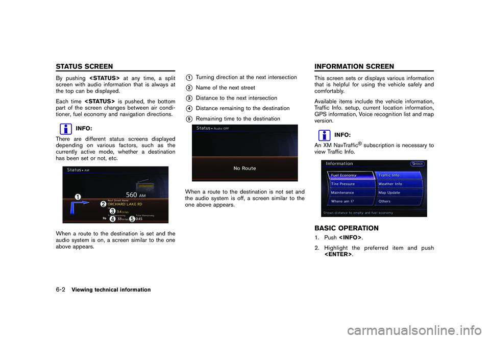 NISSAN GT-R 2011 Owners Manual Black plate (180,1)
Model "R35-N" EDITED: 2009/ 10/ 30
By pushing<STATUS> at any time, a split
screen with audio information that is always at
the top can be displayed.
Each time <STATUS> is pushed, t NISSAN GT-R 2011 Owners Manual Black plate (180,1)
Model "R35-N" EDITED: 2009/ 10/ 30
By pushing<STATUS> at any time, a split
screen with audio information that is always at
the top can be displayed.
Each time <STATUS> is pushed, t