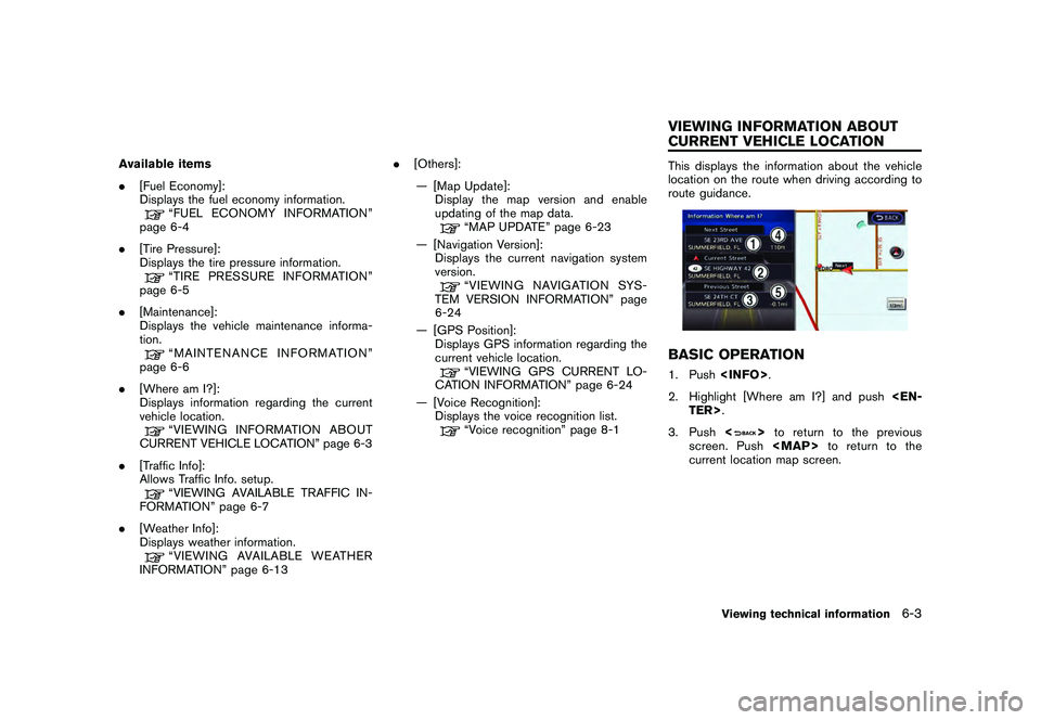 NISSAN GT-R 2011  Owners Manual Black plate (181,1)
Model "R35-N" EDITED: 2009/ 10/ 30
Available items
.[Fuel Economy]:
Displays the fuel economy information.
“FUEL ECONOMY INFORMATION”
page 6-4
. [Tire Pressure]:
Displays the t