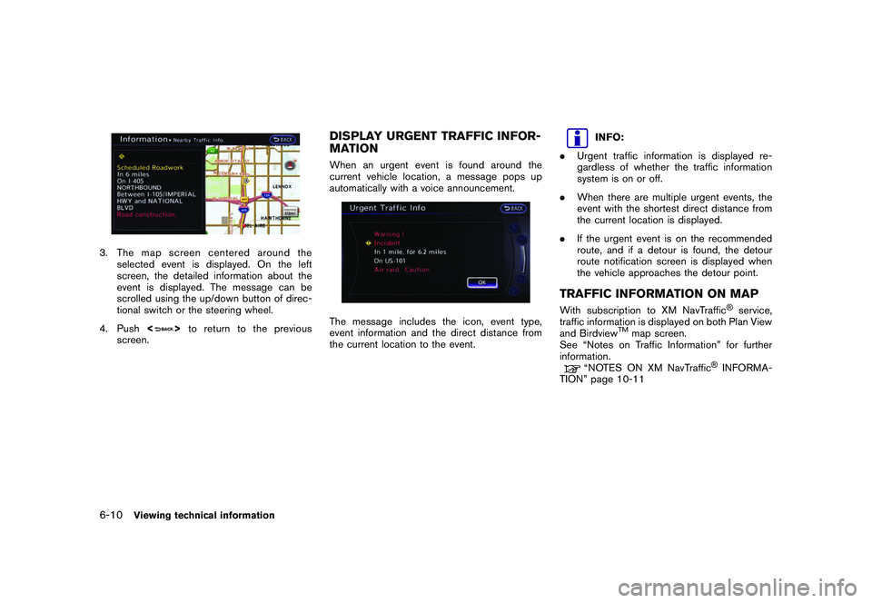 NISSAN GT-R 2011 Owners Manual Black plate (188,1)
Model "R35-N" EDITED: 2009/ 10/ 30
3. The map screen centered around theselected event is displayed. On the left
screen, the detailed information about the
event is displayed. The NISSAN GT-R 2011 Owners Manual Black plate (188,1)
Model "R35-N" EDITED: 2009/ 10/ 30
3. The map screen centered around theselected event is displayed. On the left
screen, the detailed information about the
event is displayed. The