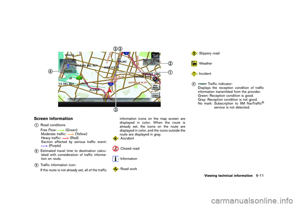 NISSAN GT-R 2011 Owners Manual Black plate (189,1)
Model "R35-N" EDITED: 2009/ 10/ 30
Screen information*1
Road conditions
Free Flow:
(Green)
Moderate traffic:
(Yellow)
Heavy traffic:
(Red)
Section affected by serious traffic event NISSAN GT-R 2011 Owners Manual Black plate (189,1)
Model "R35-N" EDITED: 2009/ 10/ 30
Screen information*1
Road conditions
Free Flow:
(Green)
Moderate traffic:
(Yellow)
Heavy traffic:
(Red)
Section affected by serious traffic event