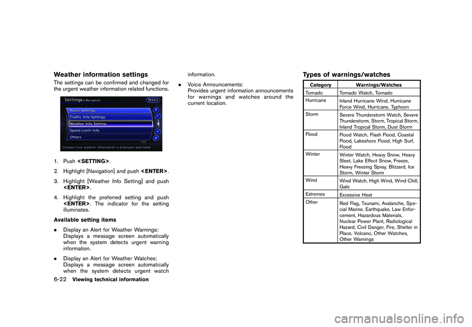 NISSAN GT-R 2011 Owners Manual Black plate (200,1)
Model "R35-N" EDITED: 2009/ 10/ 30
Weather information settingsThe settings can be confirmed and changed for
the urgent weather information related functions.1. Push<SETTING> .
2. NISSAN GT-R 2011 Owners Manual Black plate (200,1)
Model "R35-N" EDITED: 2009/ 10/ 30
Weather information settingsThe settings can be confirmed and changed for
the urgent weather information related functions.1. Push<SETTING> .
2.