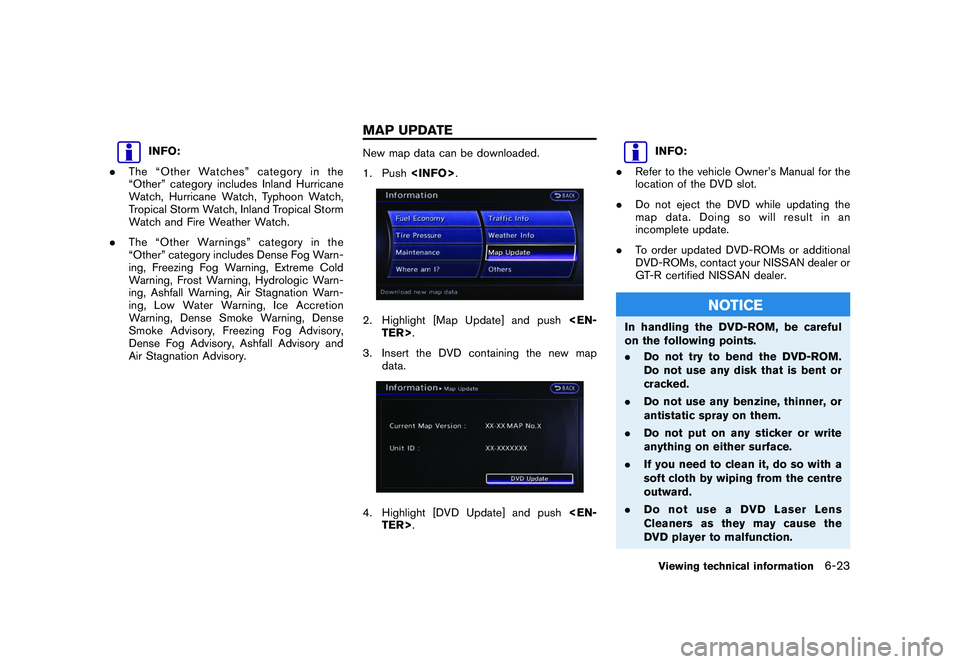 NISSAN GT-R 2011 Owners Manual Black plate (201,1)
Model "R35-N" EDITED: 2009/ 10/ 30
INFO:
. The “Other Watches” category in the
“Other” category includes Inland Hurricane
Watch, Hurricane Watch, Typhoon Watch,
Tropical St NISSAN GT-R 2011 Owners Manual Black plate (201,1)
Model "R35-N" EDITED: 2009/ 10/ 30
INFO:
. The “Other Watches” category in the
“Other” category includes Inland Hurricane
Watch, Hurricane Watch, Typhoon Watch,
Tropical St