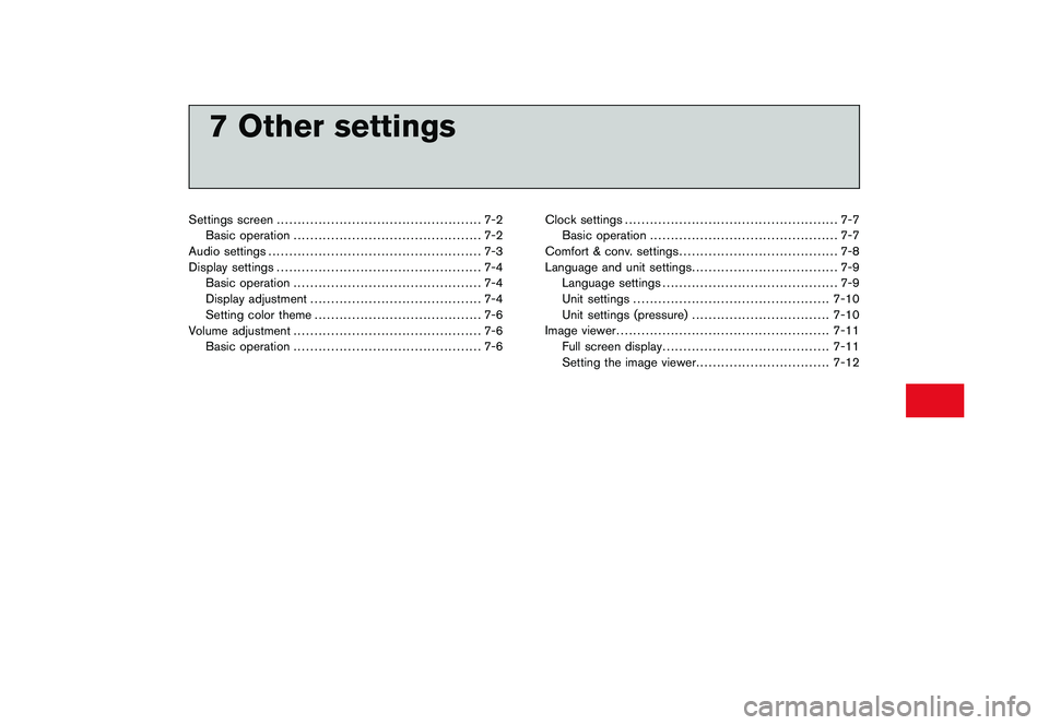NISSAN GT-R 2011  Owners Manual Black plate (22,1)
7 Other settings
Model "R35-N" EDITED: 2009/ 11/ 6
Settings screen................................................. 7-2
Basic operation .............................................