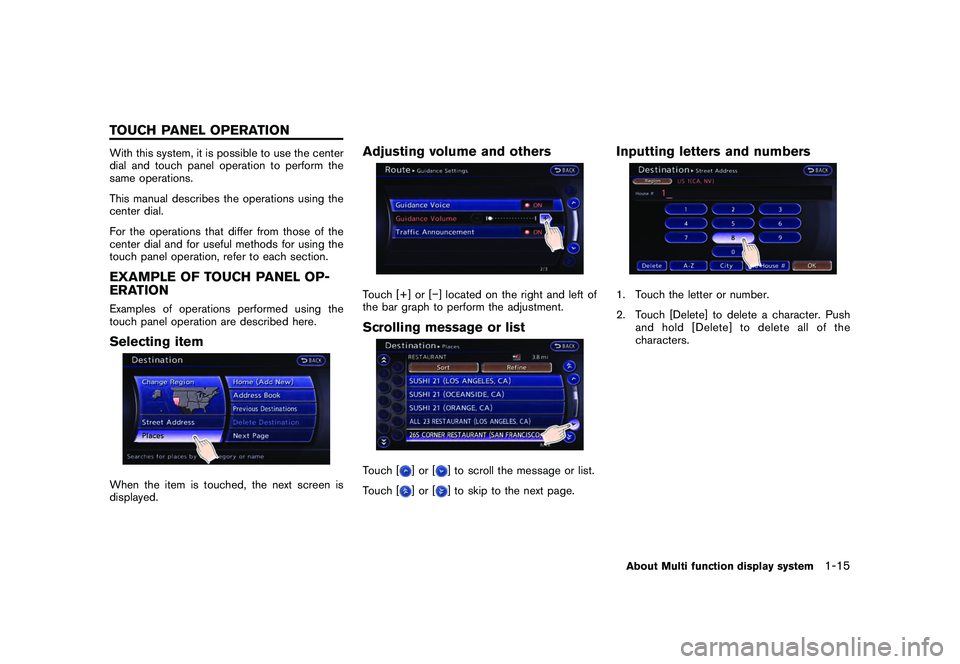 NISSAN GT-R 2011 Owners Manual Black plate (23,1)
Model "R35-N" EDITED: 2009/ 10/ 30
With this system, it is possible to use the center
dial and touch panel operation to perform the
same operations.
This manual describes the operat NISSAN GT-R 2011 Owners Manual Black plate (23,1)
Model "R35-N" EDITED: 2009/ 10/ 30
With this system, it is possible to use the center
dial and touch panel operation to perform the
same operations.
This manual describes the operat