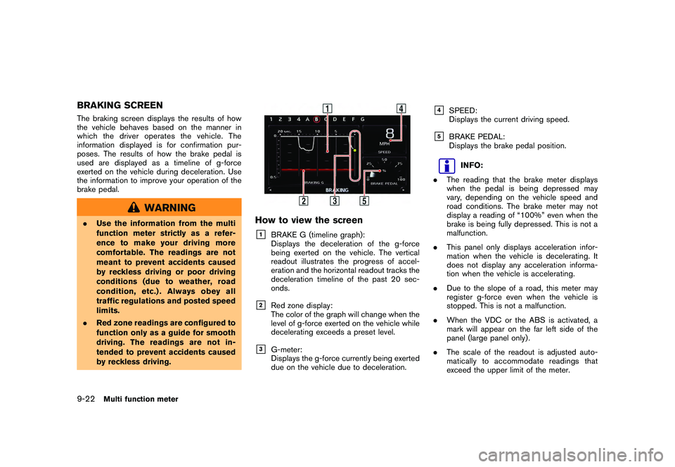 NISSAN GT-R 2011  Owners Manual Black plate (270,1)
Model "R35-N" EDITED: 2009/ 10/ 30
BRAKING SCREENThe braking screen displays the results of how
the vehicle behaves based on the manner in
which the driver operates the vehicle. Th