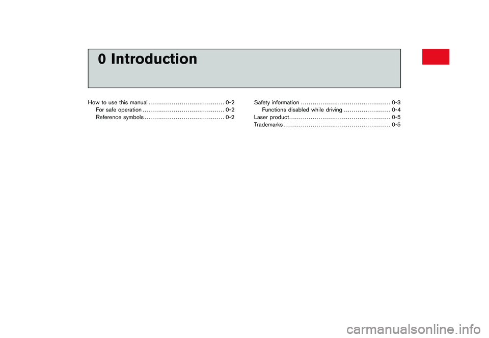 NISSAN GT-R 2011  Owners Manual Black plate (1,1)
How to use this manual....................................... 0-2
For safe operation .......................................... 0-2
Reference symbols ................................