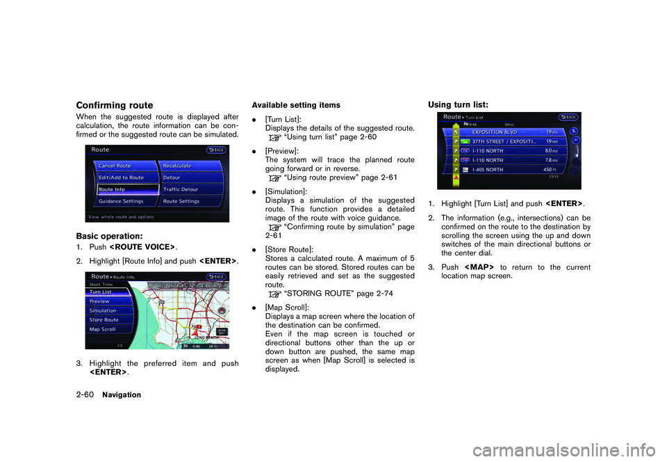 NISSAN GT-R 2011 Manual Online Black plate (86,1)
Model "R35-N" EDITED: 2009/ 10/ 30
Confirming routeWhen the suggested route is displayed after
calculation, the route information can be con-
firmed or the suggested route can be si NISSAN GT-R 2011 Manual Online Black plate (86,1)
Model "R35-N" EDITED: 2009/ 10/ 30
Confirming routeWhen the suggested route is displayed after
calculation, the route information can be con-
firmed or the suggested route can be si