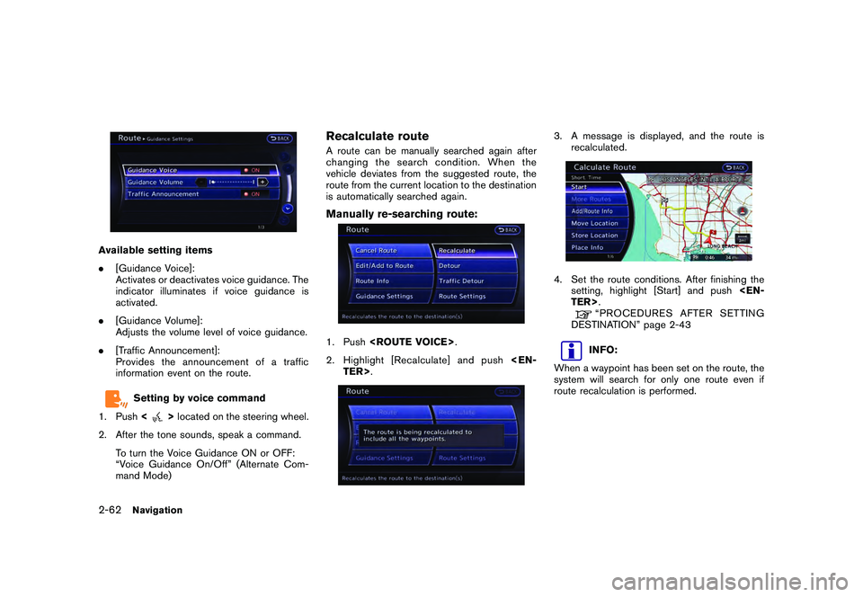NISSAN GT-R 2011 Manual Online Black plate (88,1)
Model "R35-N" EDITED: 2009/ 10/ 30
Available setting items
.[Guidance Voice]:
Activates or deactivates voice guidance. The
indicator illuminates if voice guidance is
activated.
. [G