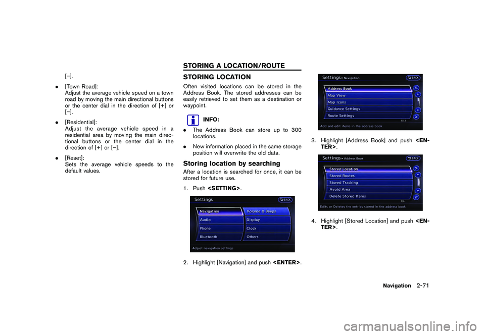 NISSAN GT-R 2011  Owners Manual Black plate (97,1)
Model "R35-N" EDITED: 2009/ 10/ 30
[�].
. [Town Road]:
Adjust the average vehicle speed on a town
road by moving the main directional buttons
or the center dial in the direction of 