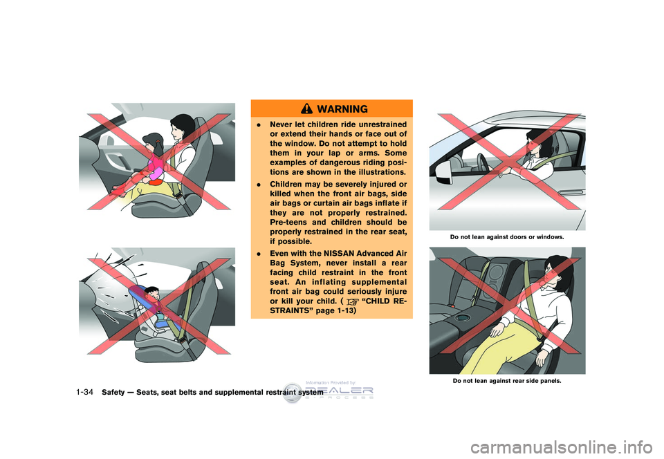 NISSAN GT-R 2009 Repair Manual Black plate (60,1)
Model "R35-D" EDITED: 2008/ 5/ 20
WARNING
.Never let children ride unrestrained
or extend their hands or face out of
the window. Do not attempt to hold
them in your lap or arms. Som NISSAN GT-R 2009 Repair Manual Black plate (60,1)
Model "R35-D" EDITED: 2008/ 5/ 20
WARNING
.Never let children ride unrestrained
or extend their hands or face out of
the window. Do not attempt to hold
them in your lap or arms. Som