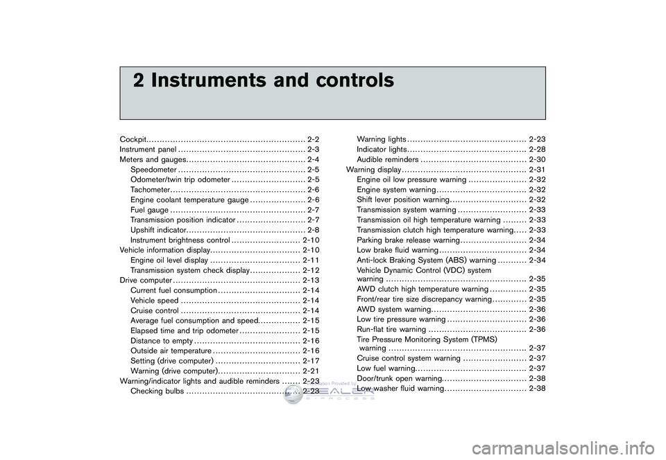 NISSAN GT-R 2009  Owners Manual Black plate (10,1)
2 Instruments and controls
Model "R35-D" EDITED: 2008/ 5/ 20
Cockpit............................................................ 2-2
Instrument panel ...............................