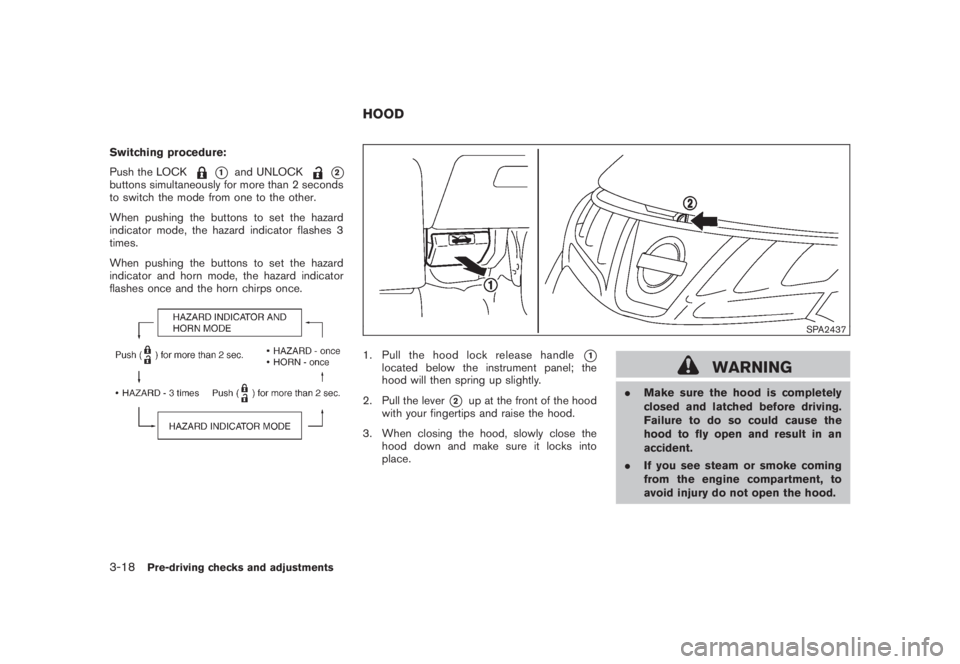 NISSAN MURANO 2008 Owners Manual Black plate (148,1)
Model "Z51-D" EDITED: 2008/ 6/ 26
Switching procedure:
Push the LOCK
*1
and UNLOCK
*2
buttons simultaneously for more than 2 seconds
to switch the mode from one to the other.
When NISSAN MURANO 2008 Owners Manual Black plate (148,1)
Model "Z51-D" EDITED: 2008/ 6/ 26
Switching procedure:
Push the LOCK
*1
and UNLOCK
*2
buttons simultaneously for more than 2 seconds
to switch the mode from one to the other.
When