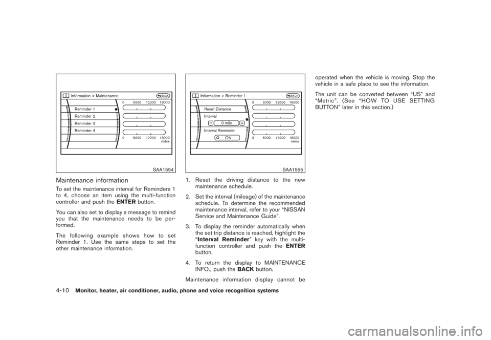 NISSAN MURANO 2008  Owners Manual Black plate (172,1)
Model "Z51-D" EDITED: 2008/ 6/ 26
SAA1554
Maintenance informationTo set the maintenance interval for Reminders 1
to 4, choose an item using the multi-function
controller and push t